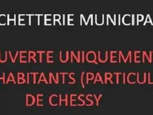 Déchetterie uniquement ouverte aux habitants (particuliers) de CHESSY